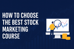 Read more about the article How to Choose the Best Stock Marketing Course